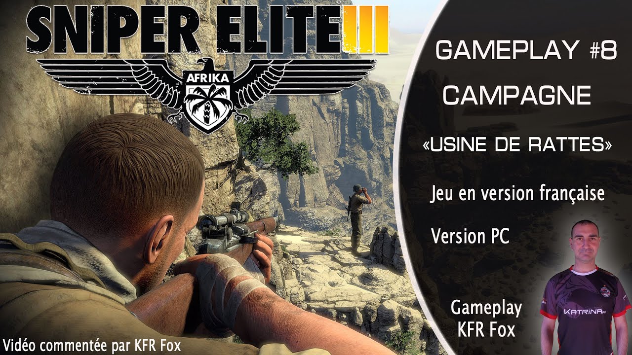 Sniper Elite 3 Version fran&ccedil;aise Mission #8 HD 1080p KFR Fox