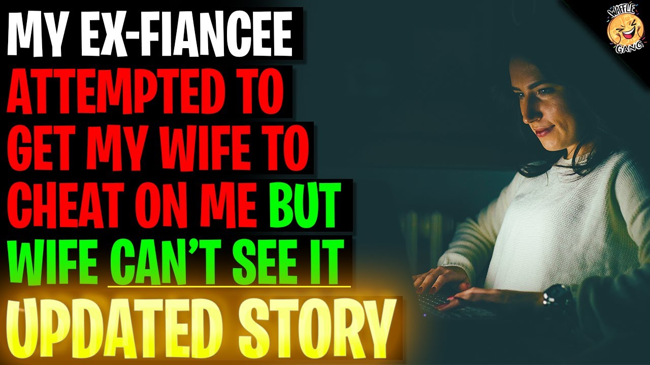 My Ex Fiancee Attempted To Get My Wife To Cheat On Me r/Relationships