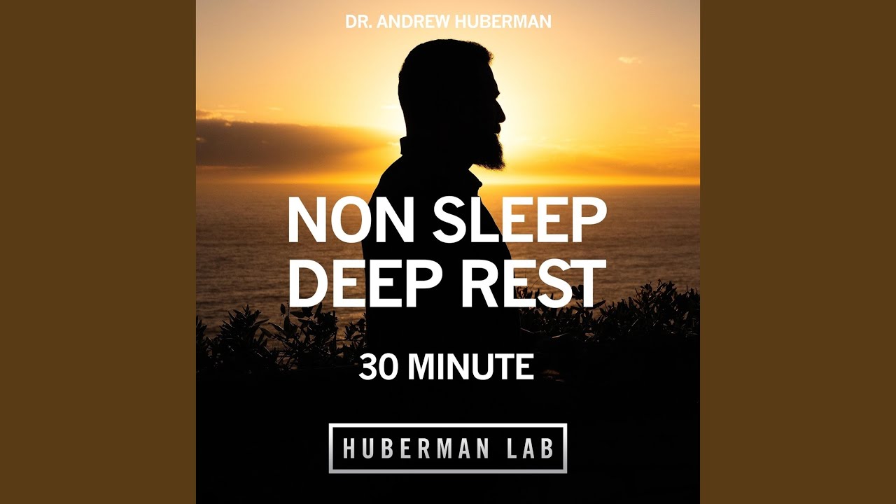 30 Minute Non-Sleep Deep Rest (NSDR)
