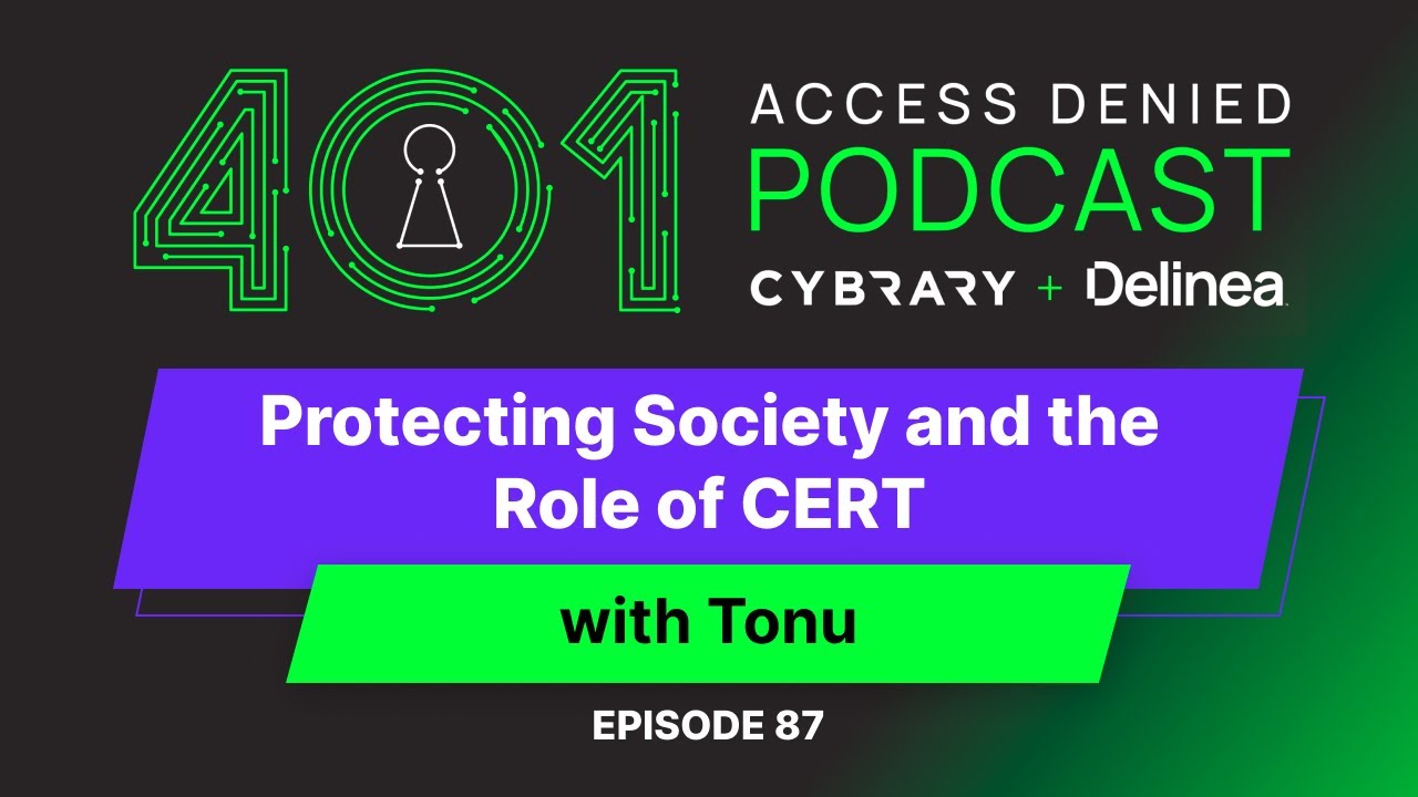 401 Access Denied: Protecting Society and the Role of CERT with Tonu
