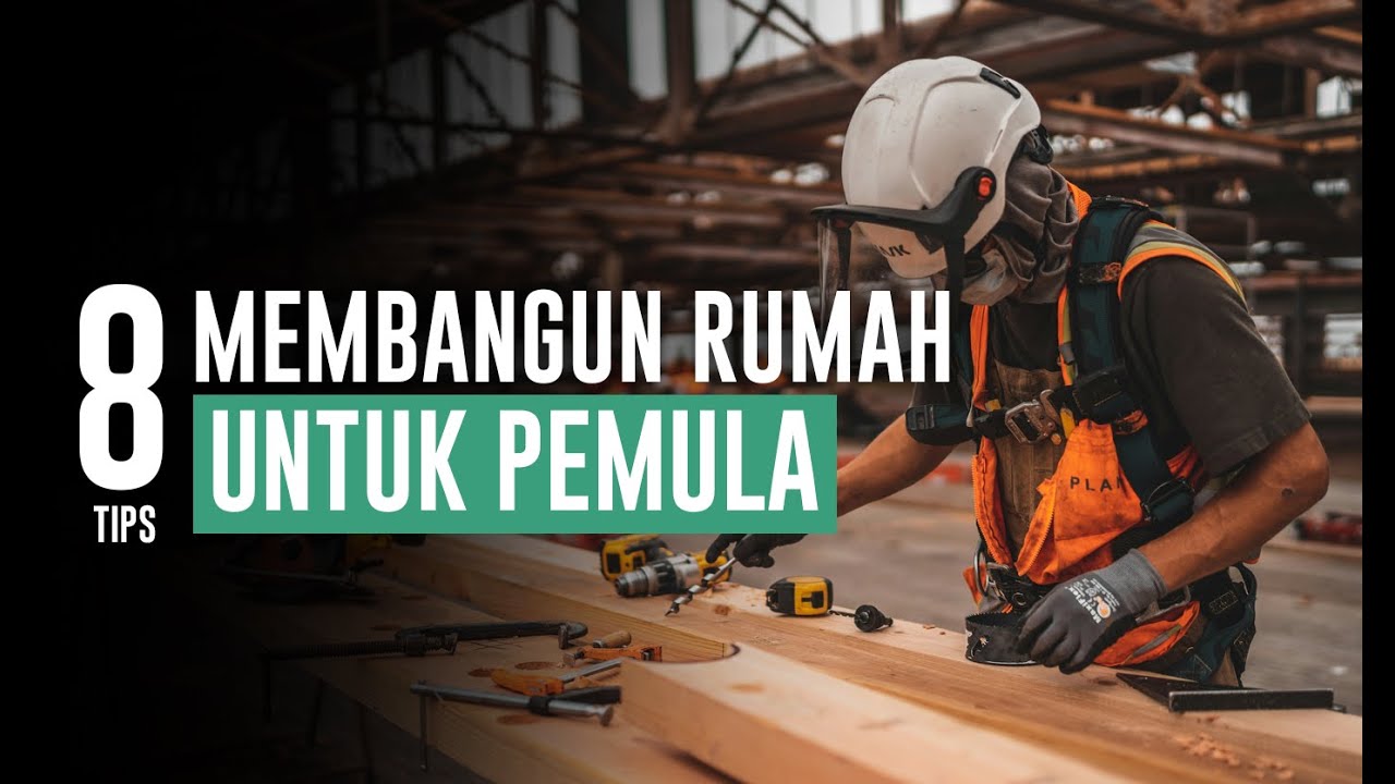 8 TIPS CARA MEMBANGUN RUMAH IDAMAN PEMULA - CARA MEMBANGUN RUMAH DENGAN BIAYA MURAH