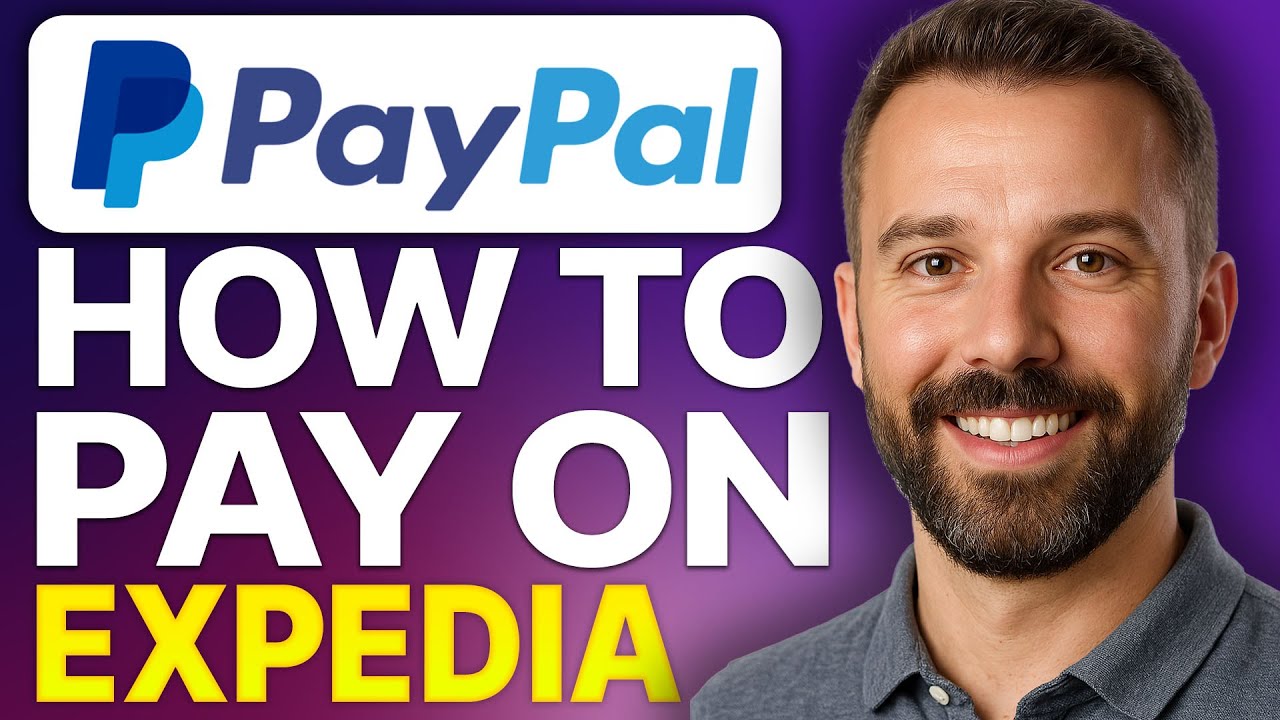 How To Pay With PayPal On Expedia (2025 Updated Tutorial)
