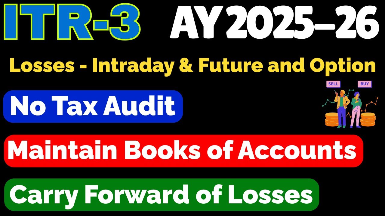 File ITR-3 Loss on Intraday and F&O-AY 2025-26 II Future and Option Loss ITR-3 II