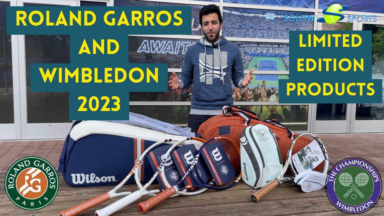 Roland Garros and Wimbledon 2023 Limited Edition Tennis Products