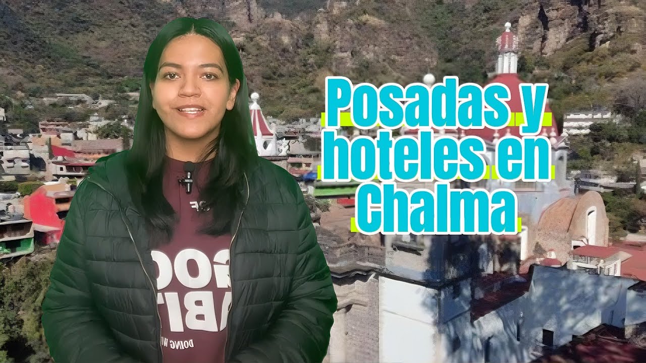 &iexcl;5 hoteles y posadas en Chalma por si te interesa pasar la noche!