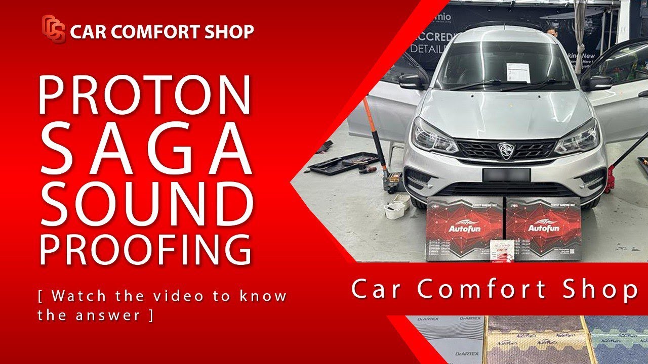 CCS Car Comfort Shop - Proton Saga Soundproofing!