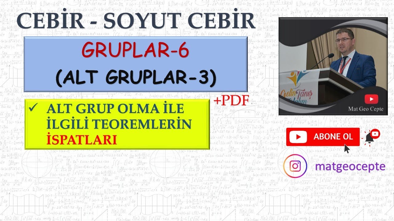 Gruplar-6 (Alt Gruplar-3: Alt Grup olma ile ilgili Temel Önermelerin İSPATLARI)