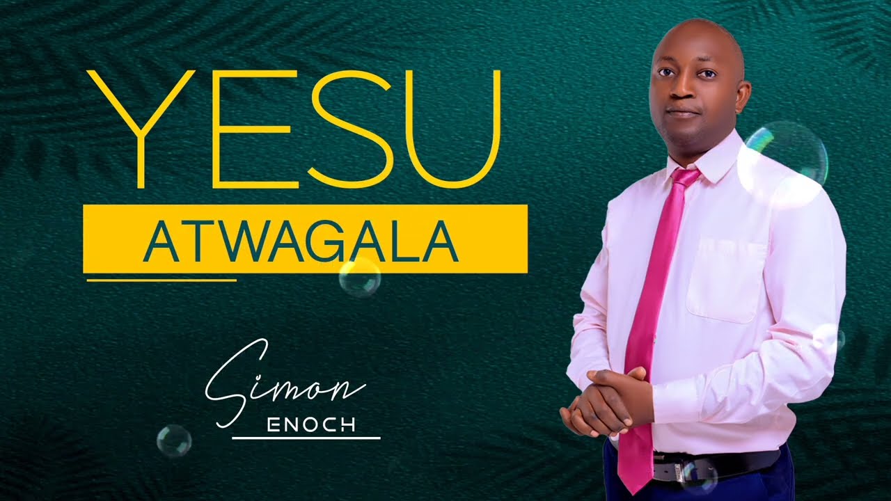 Yesu Atwagala (Jesus Loves Us) _ Simon Enoch (Official Audio) 