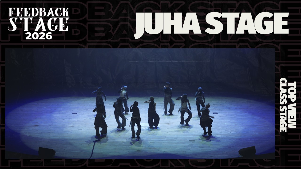 JUHA STAGE | TOP VIEW | 2026 FEEDBACK STAGE | 2026 피드백스테이지