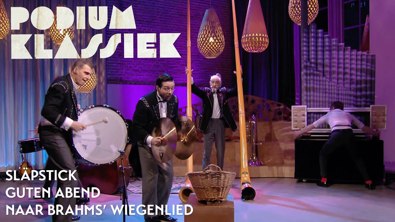 Släpstick - Guten Abend - naar Brahms’ Wiegenlied | Podium Klassiek