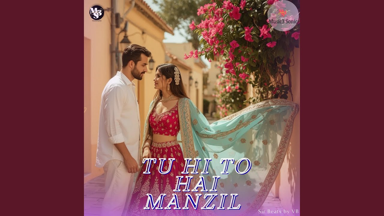 Tu Hi To Hai Manzil