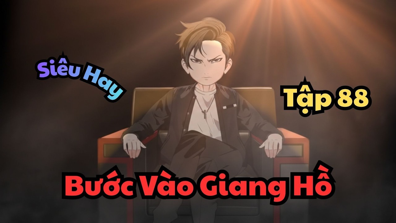Tập 88 | Bước V&agrave;o Giang Hồ | DarkZen Vietsub