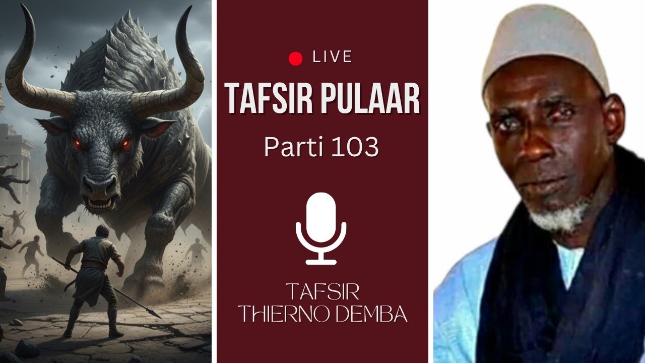 Ma min njaltinan ɓe kullal ummoriingal e leydi - Tafsir Thierno Demba Bah 