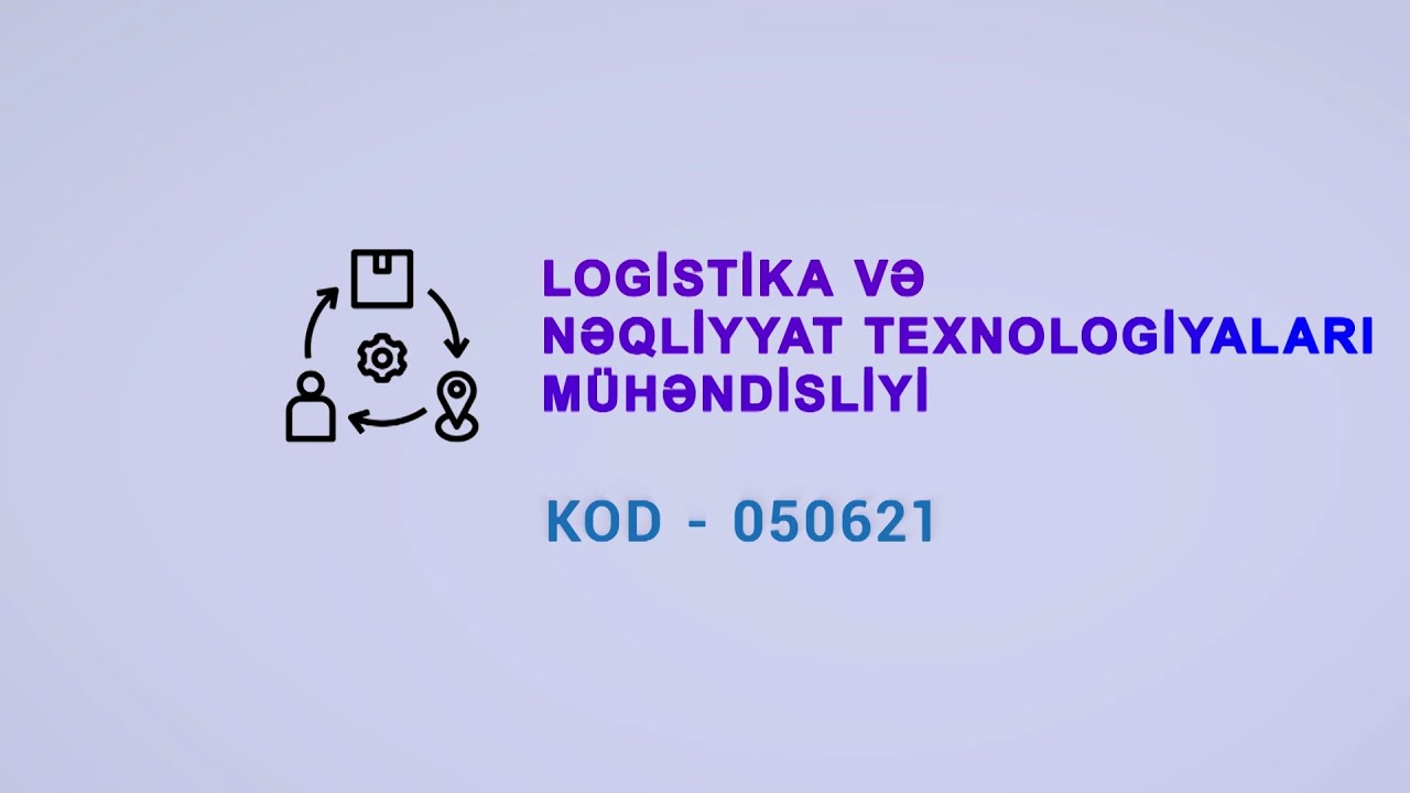 Logistika və nəqliyyat texnalogiyaları mühəndisliyi