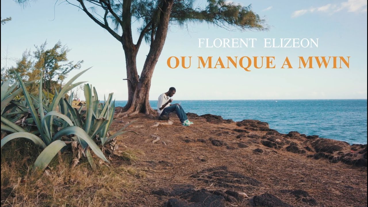 Florent Elizeon - Ou manque a mwin (clip officiel)