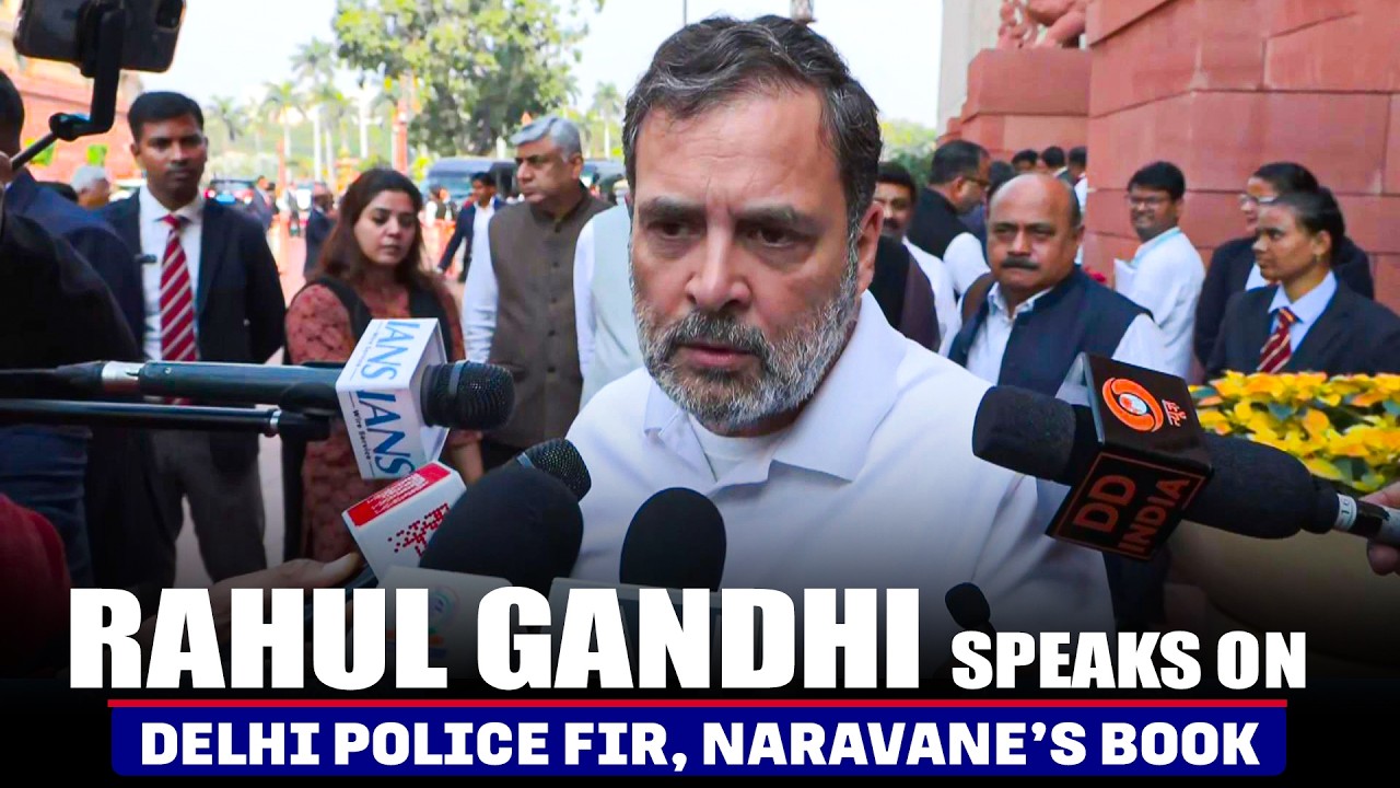 Rahul Gandhi speaks on DelhiPolice files FIR to probe circulation of Gen Naravane&rsquo;s unpublished book