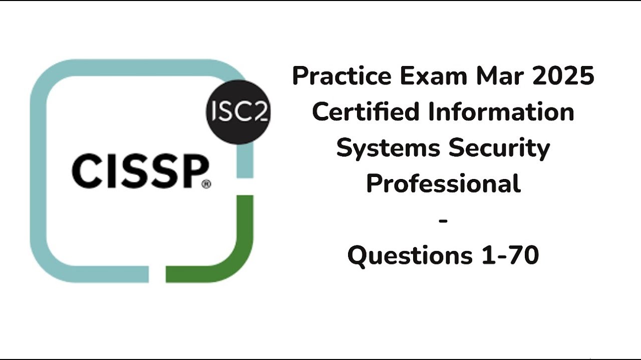Practice Exam Mar 2025  1 70 Questions  CISSP  Certified Information Systems Security Professional