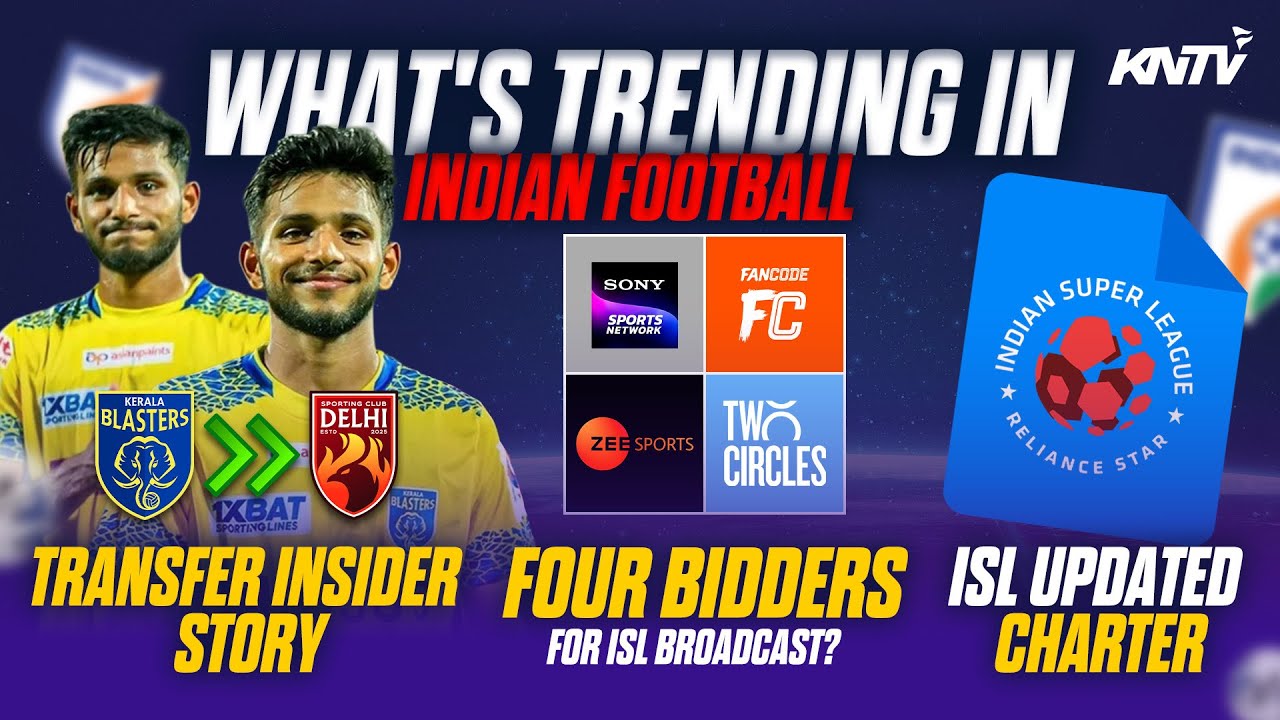ISL Broadcast Race, AFC Chaos & Transfer Window Updates | What’s Trending In Indian Football