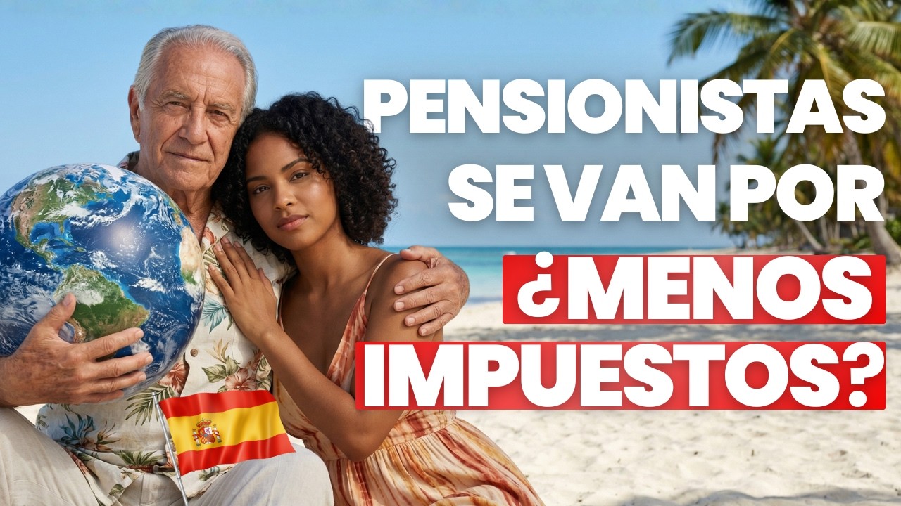 PENSIONISTAS Huyen de España Para ¿Pagar Menos Impuestos? | Mejores Países Para Jubilados 2026