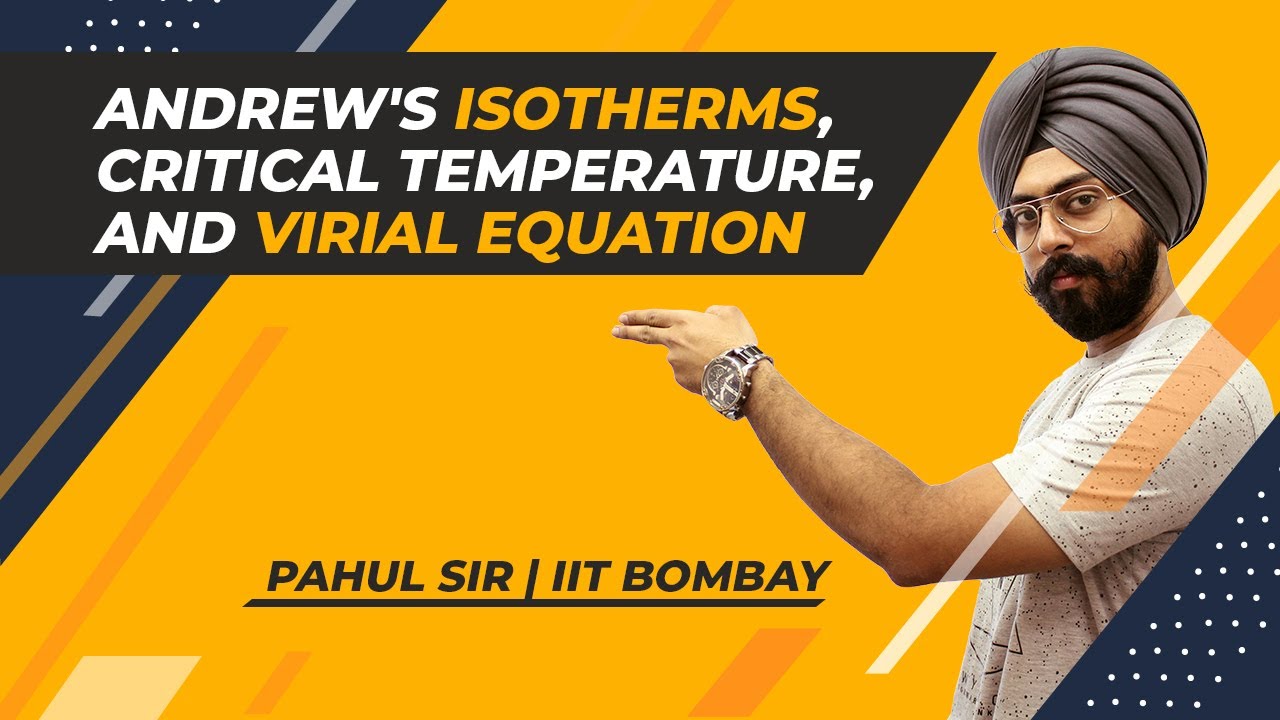 Andrew's Isotherms, Critical Temperature, And Virial Equation | JEE & NEET 2022 | Pahul Sir
