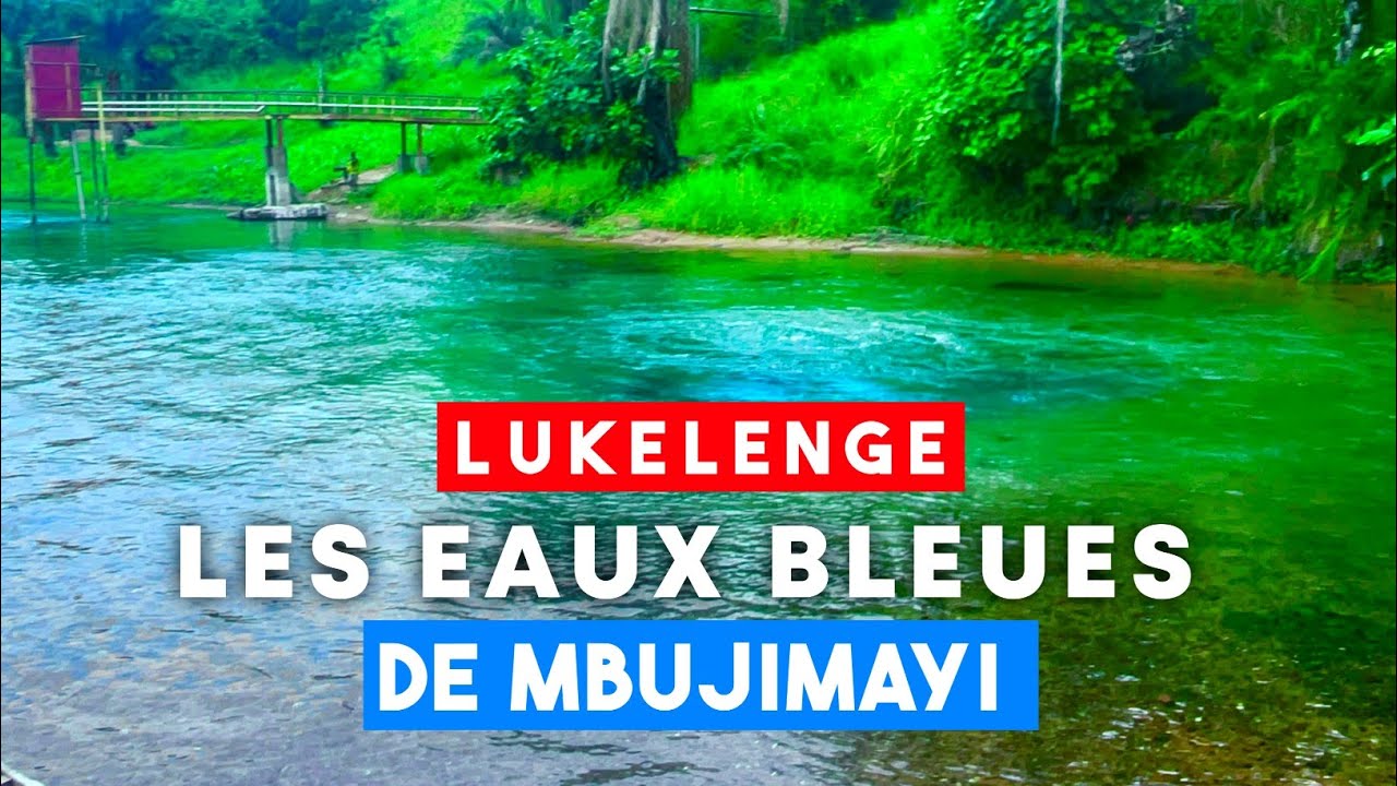 MBUJIMAYI: INCROYABLE DÉCOUVERTE DE LA RIVIÈRE LUKELENGE, UNE SOURCE AUX EAUX BLEUES  !😍