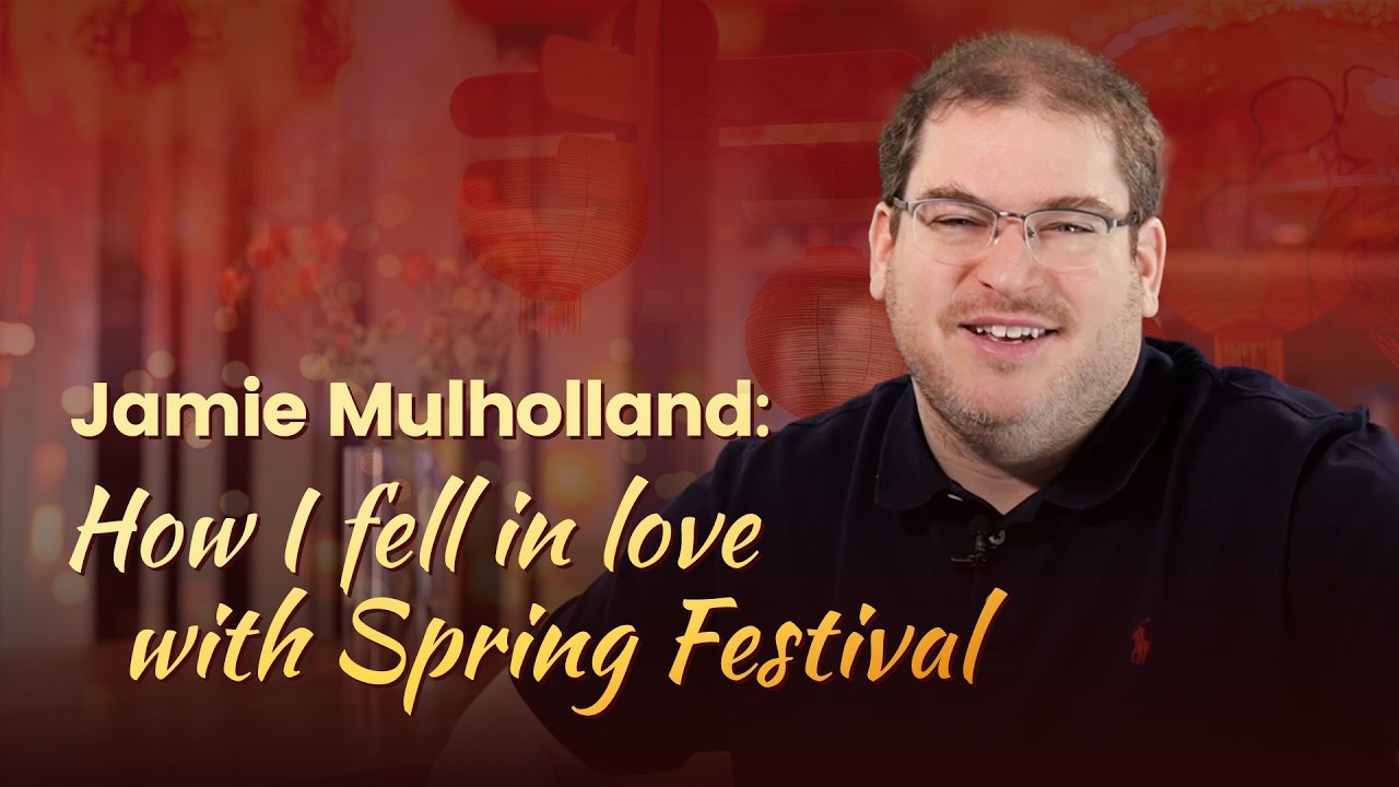 Jamie Mulholland: How I fell in love with Spring Festival