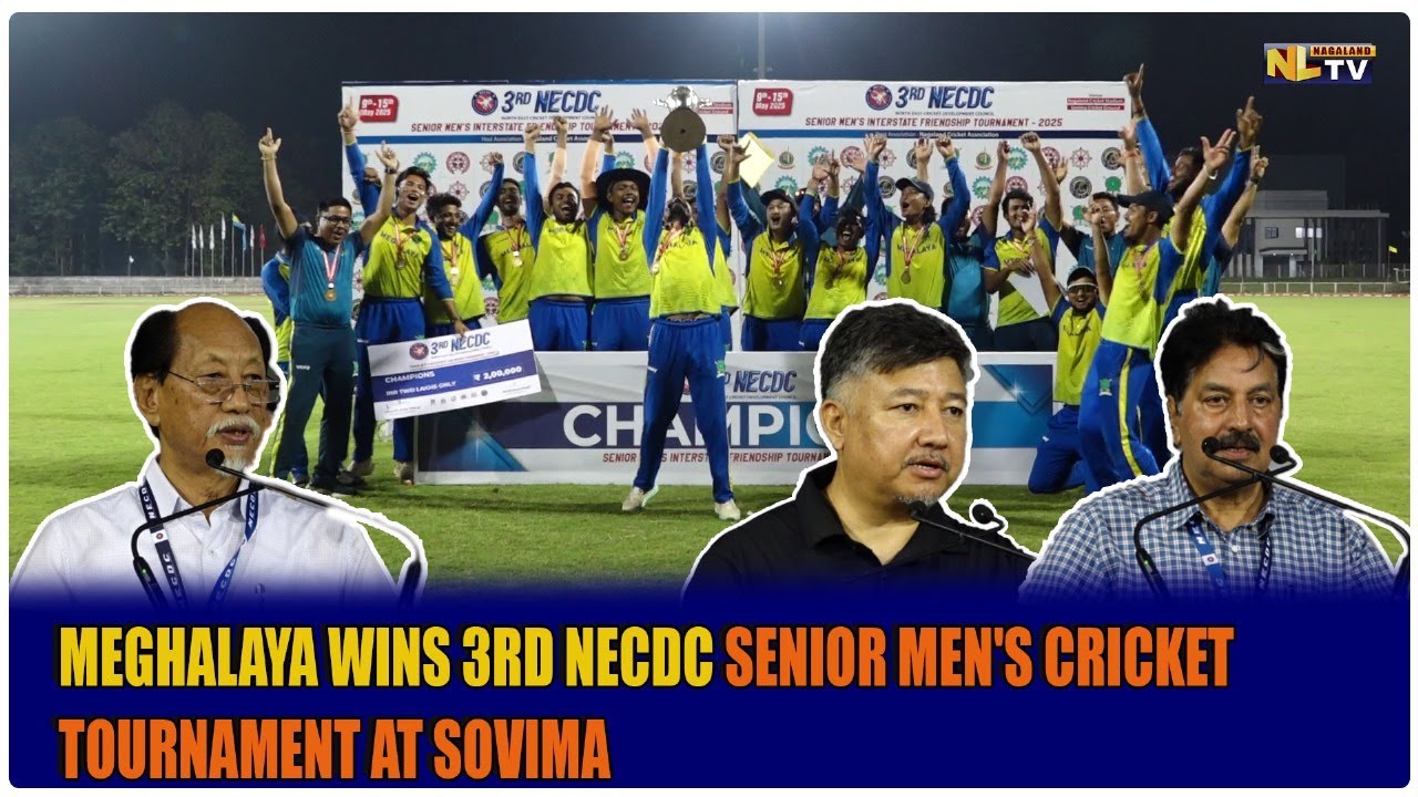 MEGHALAYA WINS 3RD NECDC SENIOR MEN'S CRICKET TOURNAMENT AT SOVIMA