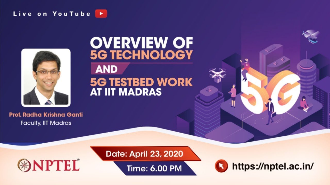 Live_Overview of 5G Technology and 5G Testbed Work at IIT Madras
