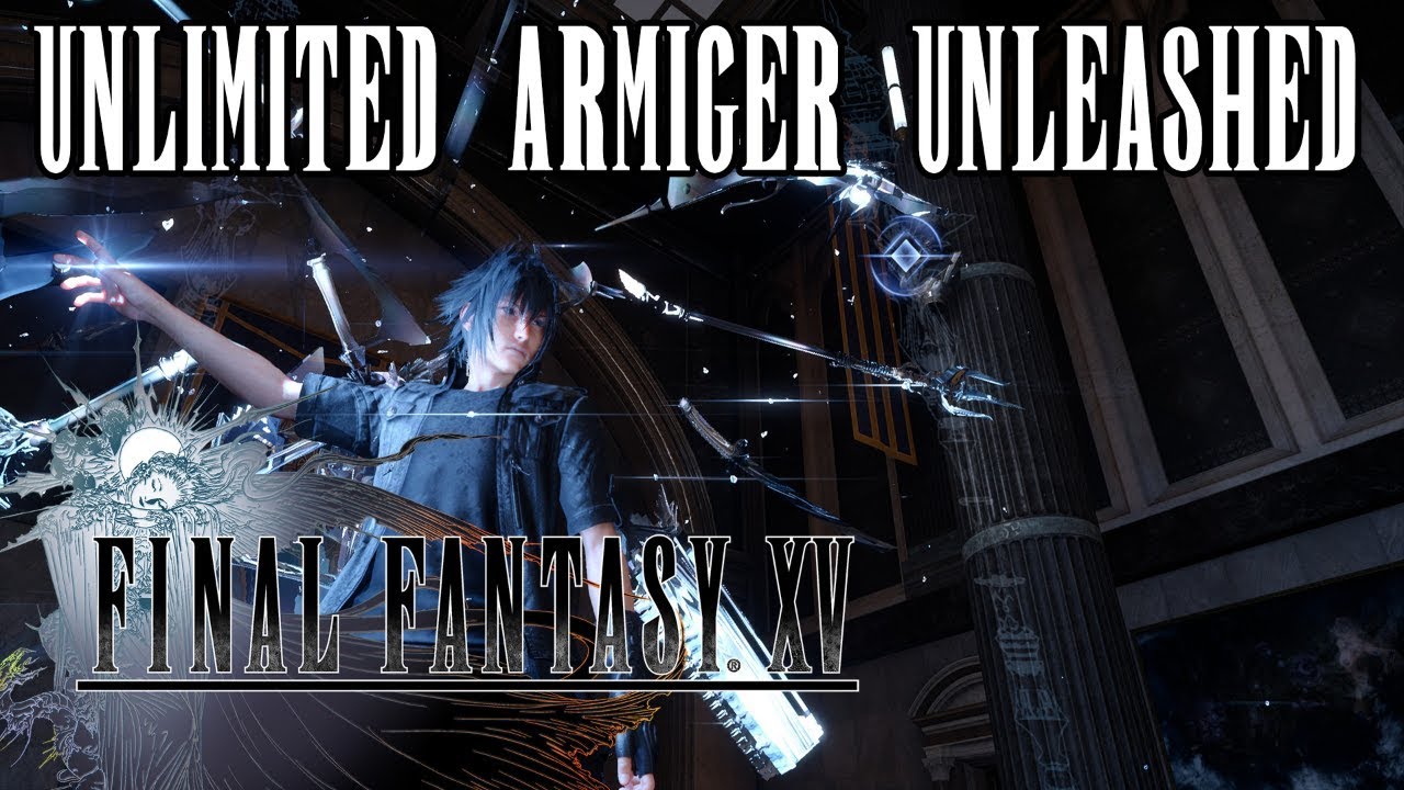 FFXV Windows Edition Unlimited Armiger Unleashed Gameplay