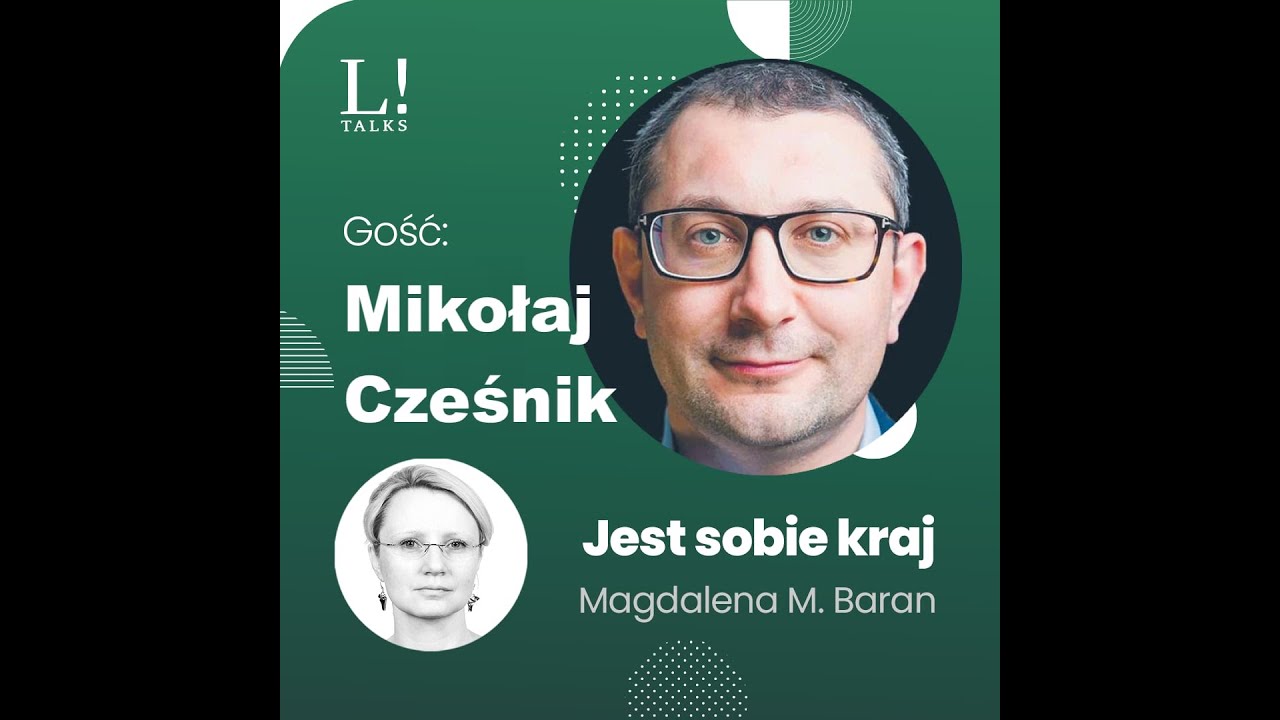 Jest sobie kraj: Europa jakiej chcemy. Mikołaj Cześnik gościem Magdaleny M. Baran