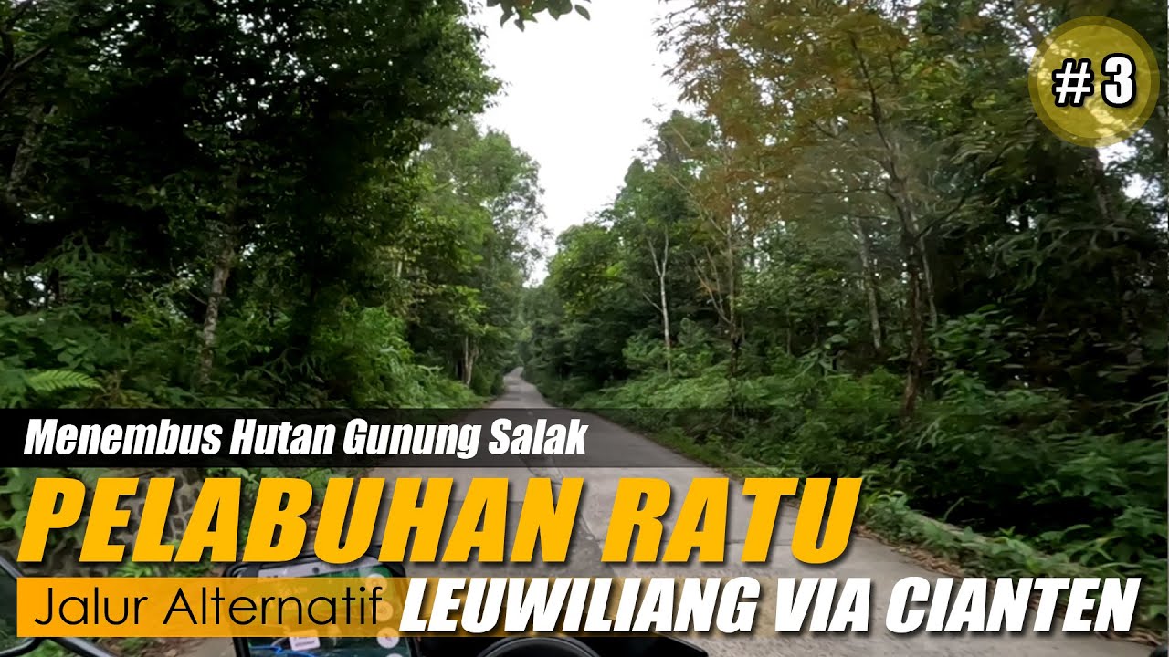 PELABUHAN RATU LEUWILIANG VIA CIANTEN MENEMBUS HUTAN GUNUNG SALAK | #3