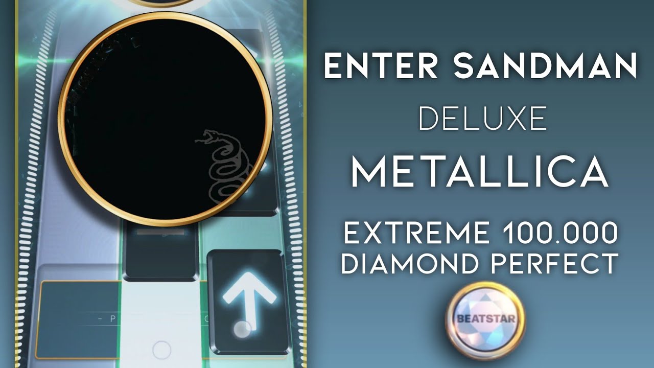 Beatstar | Metallica - Enter Sandman (Deluxe) [Extreme Diamond Perfect 100.000]