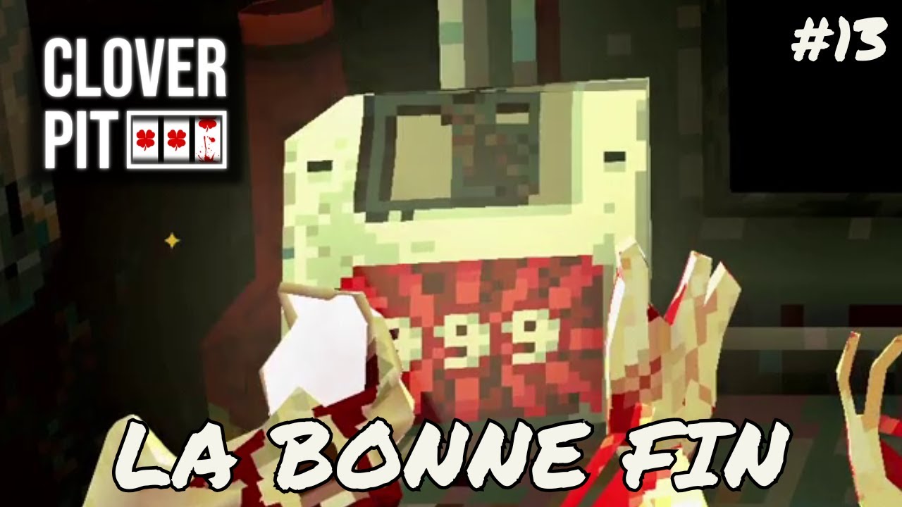 La bonne fin - CloverPit #13