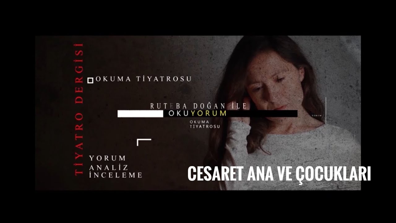“RUTEBA DOĞAN İLE OKUYORUM / Cesaret Ana ve Çocukları