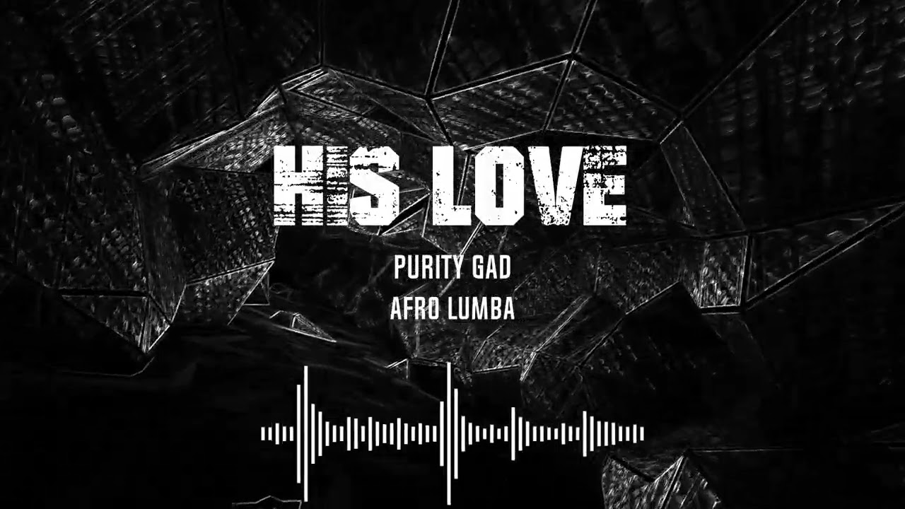 HIS LOVE . BY PurityGad. 