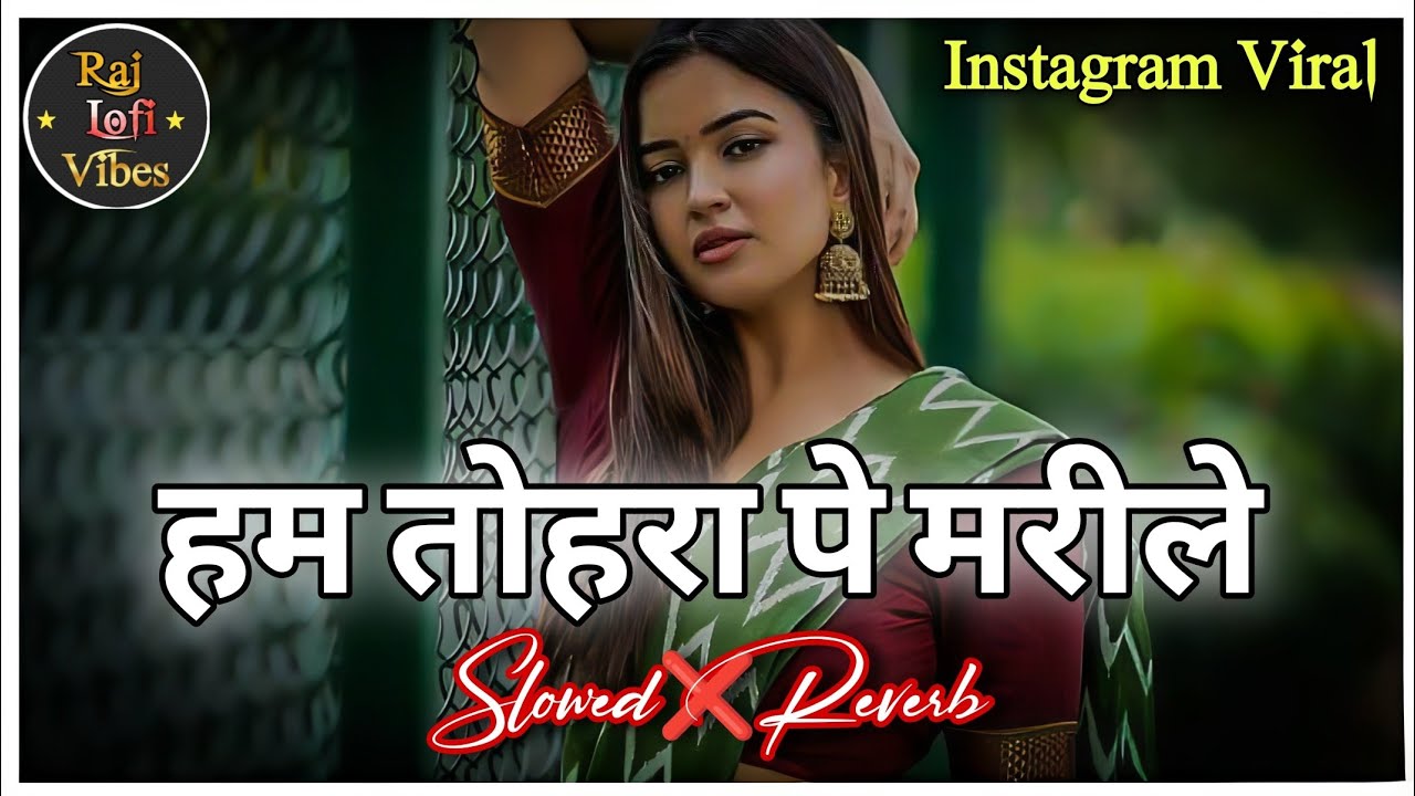 Ham Tohra Pa Marile Lofi Song (Slowed & Reverb) Awadhesh Premi Lofi Song | Instagram Viral Song