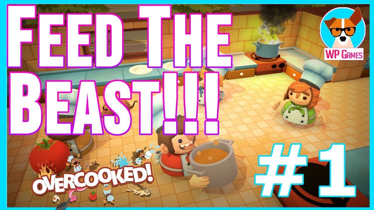 FEED THE BEAST!!!  |  Let's Play Overcooked [Episode 1]