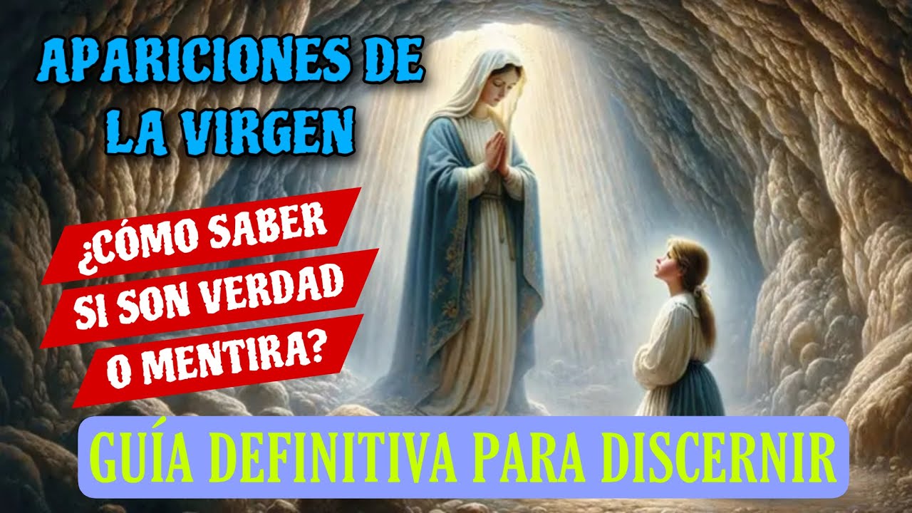 APARICIONES DE LA VIRGEN. ¿VERDAD O MENTIRA? ¿CÓMO SABERLO?