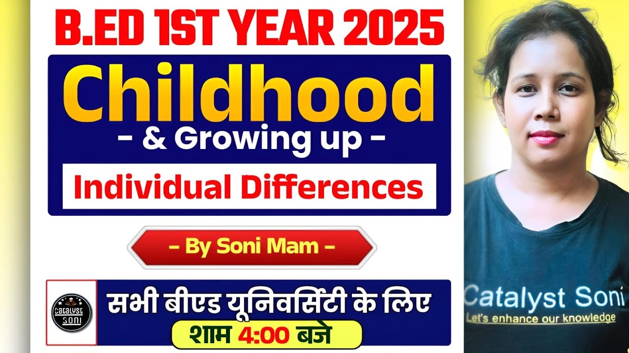 B.Ed 1st Year Class 2025 | Individual Differences | Childhood and Growing Up | Catalyst Soni