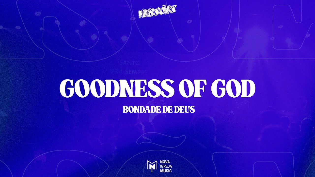 Goodness of God (Cover) | Nova Igreja Music