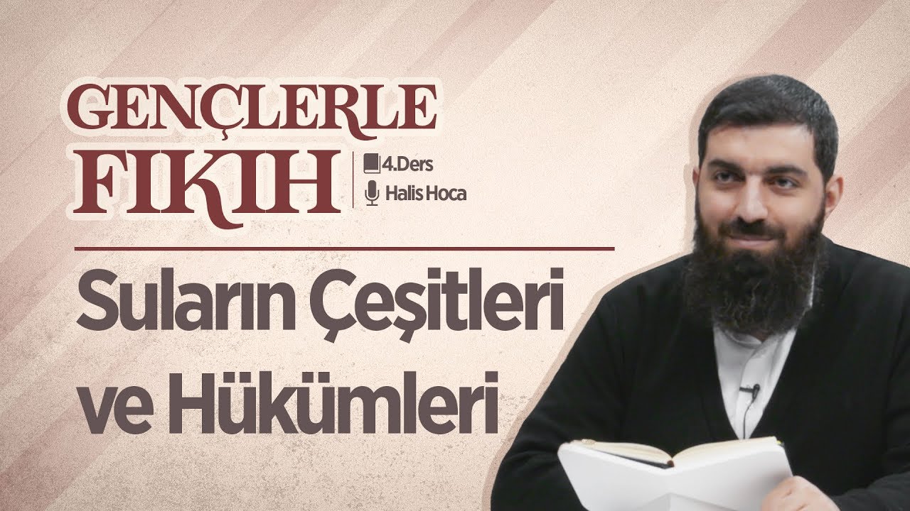 Suların Çeşitleri ve Hükümleri | Gençlerle Fıkıh 4 | Halis Bayancuk Hoca