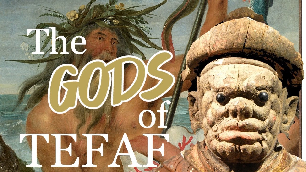 The Gods of Tefaf (Part I)