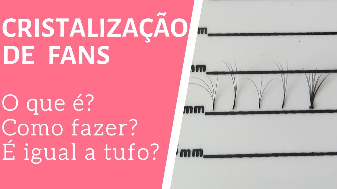 Cristalização de fans - Tudo que você precisa saber sobre esta técnica super polêmica