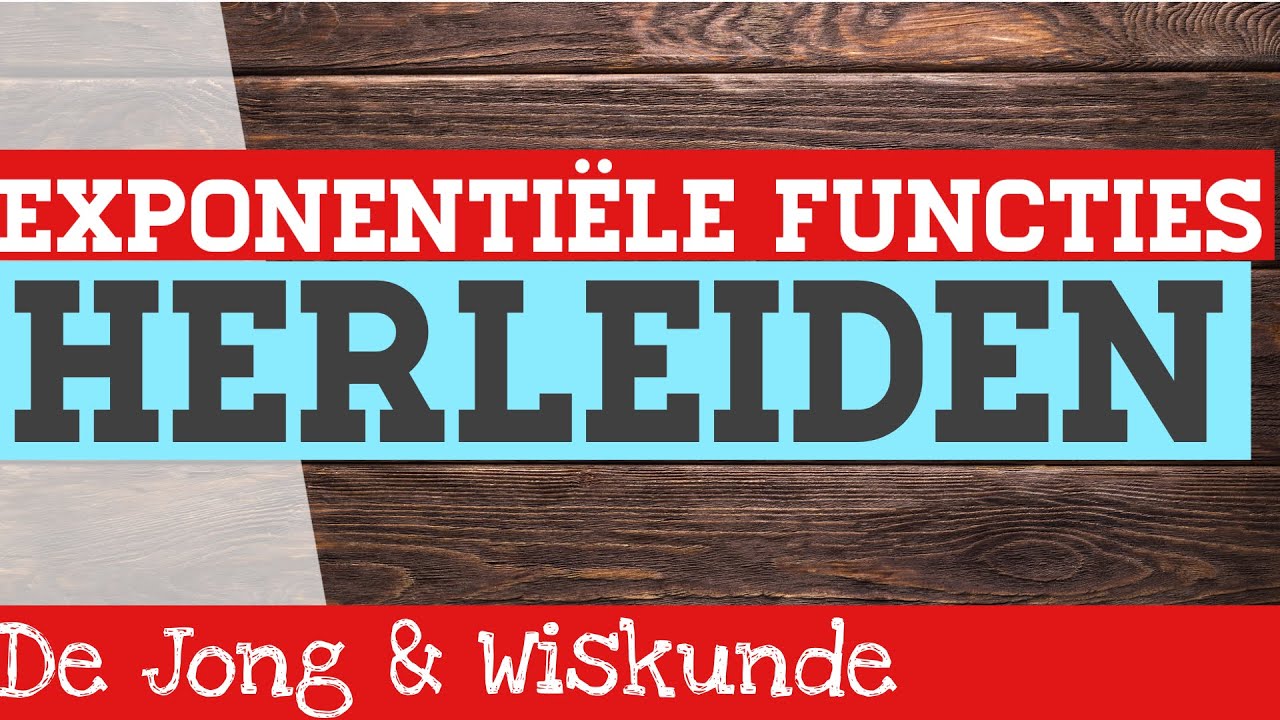 Exponentiële Functies Herleiden (Rekenregels machten)