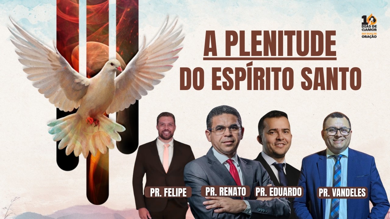 🔴DIA 8 QUINTA 26/02 A PLENITUDE  DO ESPÍRITO SANTO/10 DIAS DE CLAMOR E 365 DIAS DE ORAÇÃO