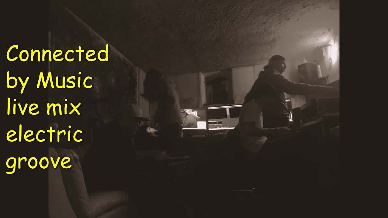 Connected by Music - live frends team set music experimental [electric groove]