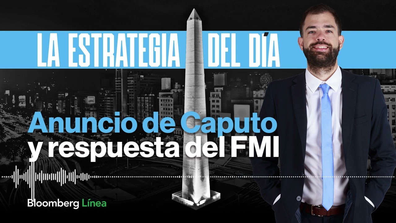Anuncio de Caputo y respuesta del FMI, licitación de deuda en pesos y un pedido del Morgan Stanley