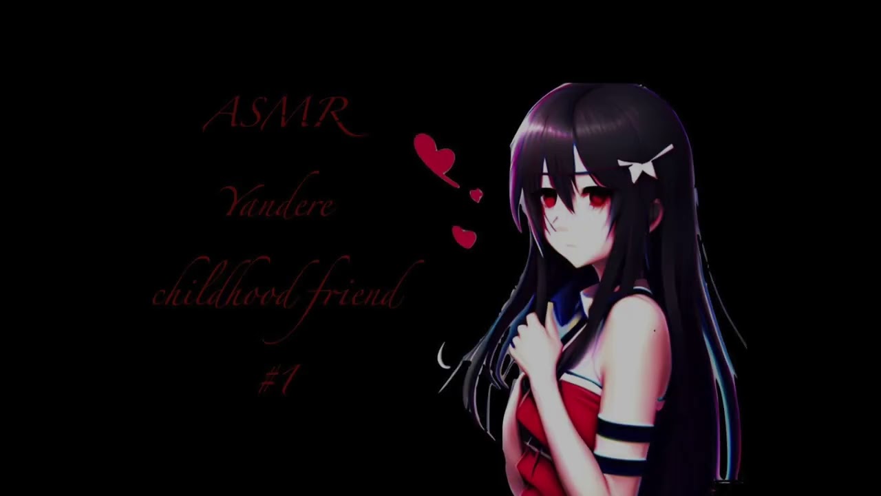 ASMR. Yandere childhood friend #1
