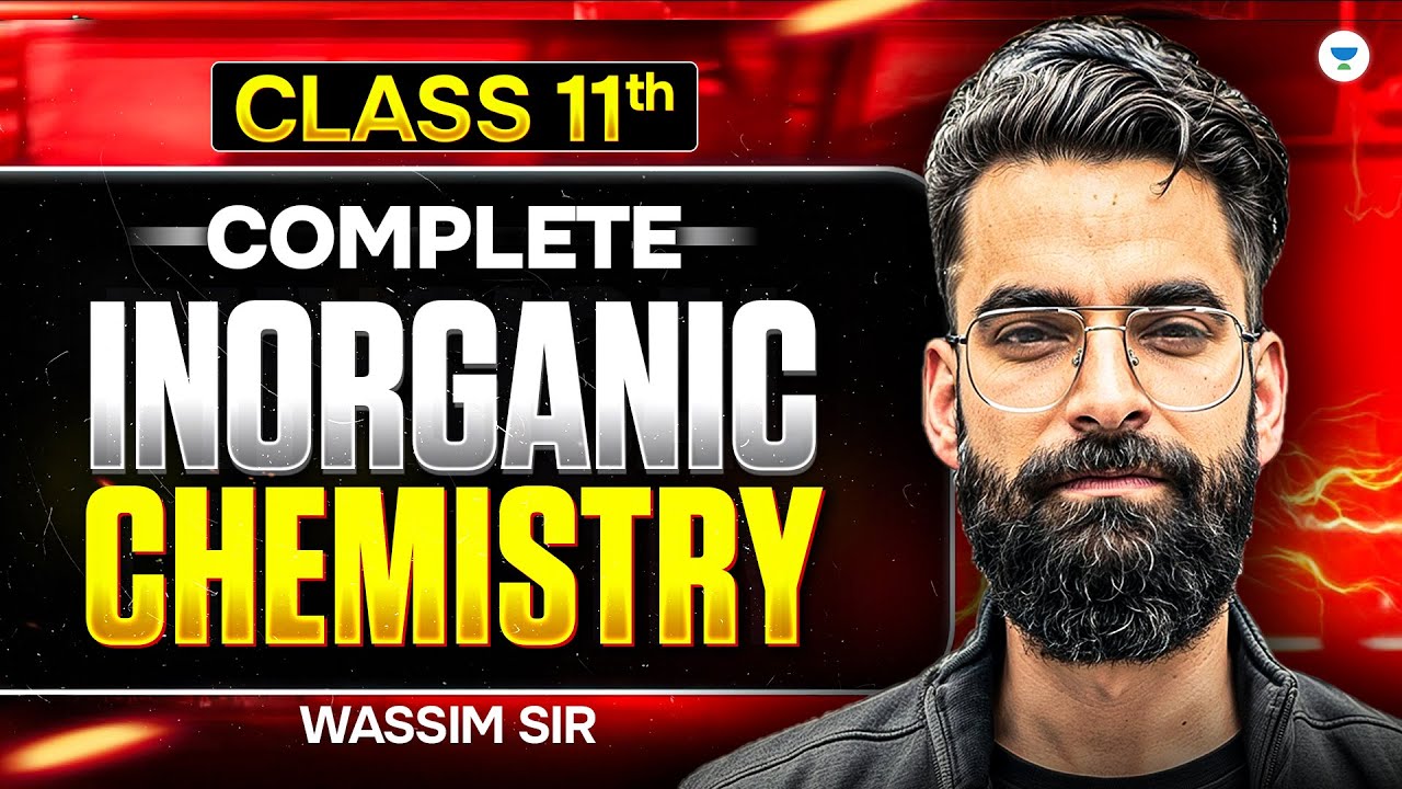 Inorganic Chemistry One Shot NEET 2026 | Complete Class 11th Inorganic Chemistry | Wassim Sir