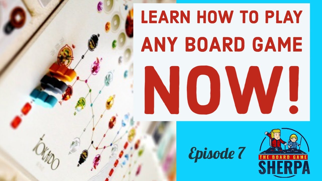 Learn How to Play Any Boardgame | Avoid Anxiety | The Board Game Sherpa Ep007
